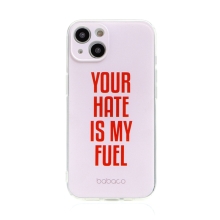 Kryt BABACO pro Apple iPhone 13 - gumový - Your hate is my fuel - růžový