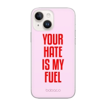 Kryt BABACO pre Apple iPhone 14 Plus - gumový - Your hate is my fuel - ružový