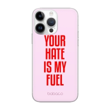 Kryt BABACO pro Apple iPhone 14 Pro Max - gumový - Your hate is my fuel - růžový