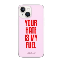 Kryt BABACO pro Apple iPhone 14 - gumový - Your hate is my fuel - růžový