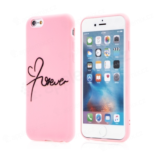 Kryt pro Apple iPhone 6 / 6S - gumový - růžový - nápis Forever