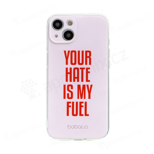 Kryt BABACO pro Apple iPhone 13 - gumový - Your hate is my fuel - růžový
