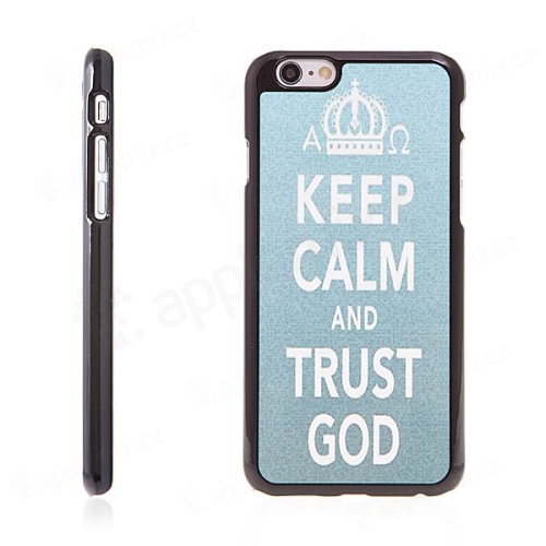 Plastovo-kovový kryt pre Apple iPhone 6 / 6S - Keep Calm And Trust God - modro-čierny
